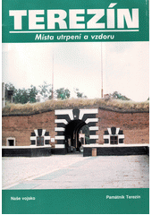 kniha Terezín místa utrpení a vzdoru, Naše vojsko 1997