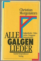 kniha Alle Galgenlieder Galgenlieder, Palmström, Palma Kunkel, Gingganz. Mit Vignetten von Horst Hussel, Gustav Kiepenhauer 1990