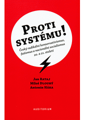kniha Proti systému! Český radikální konzervativismus, fašismus a nacionální socialismus 20. a 21. století, Auditorium 2020