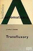 kniha Transfluxory Určeno [také] posl. elektrotechn. fakult vys. škol, SNTL 1972