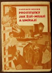 kniha Prostitutky jak žijí, milují a umírají dokumenty lidské bolesti a bídy, Rudolf Rejman 1927