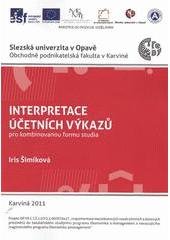 kniha Interpretace účetních výkazů pro kombinovanou formu studia, Slezská univerzita v Opavě, Obchodně podnikatelská fakulta v Karviné 2011