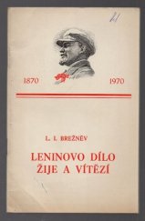 kniha Leninovo dílo žije a vítězí Projev na společném slavnostním zasedání ÚV KSSS, Nejvyššího sovětu SSSR a Nejvyššího sovětu RSFSR 21. dubna 1970 věnovaném stému výročí narození Vladimíra Iljiče Lenina, APN 1970