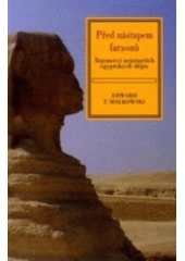 kniha Před nástupem faraonů tajemství nejstarších egyptských dějin, Volvox Globator 2007