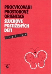 kniha Procvičování prostorové orientace sluchově postižených dětí tabulky, Septima 1996