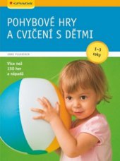 kniha Pohybové hry a cvičení s dětmi 1-3 roky, Grada 2010