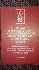 kniha Zpráva o činnosti strany a vývoji společnosti od 14. sjezdu KSČ a další úkoly strany zpráva přednesená generálním tajemníkem ÚV KSČ Gustávem Husákem na 15. sjezdu KSČ 12. dubna 1976, Svoboda 1976