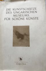 kniha Die Kunstschätze des Ungarischen Museums für schöne Künste, Athenaeum 1954