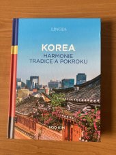 kniha Korea Harmonie tradice a pokroku, Lingea 2022