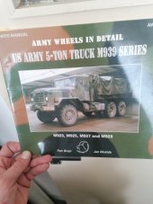 kniha US Army 5-ton truck M939 series M923, M925, M927 and M928 : photo manual, Capricorn Publications 1998