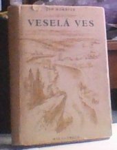 kniha Veselá ves [Druhý samostatný díl románové kroniky z Posázaví "Zpáteční voda"], Melantrich 1948