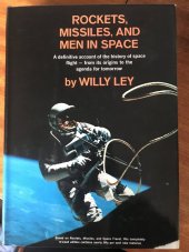kniha Rockets, missiles, and men in space A definitive account of the history of space flight - from its origins to the agenda for tomorrow, Viking 1968