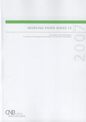 kniha The effects of anticipated future change in the monetary policy regime, Czech National Bank, Economic Research Department 2007