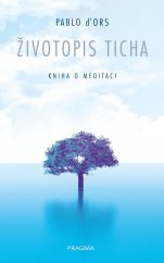 kniha Životopis ticha Kniha o meditaci, Euromedia 2021