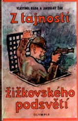 kniha Z tajností žižkovského podsvětí gangsterská detektivka : třetí díl Bohatýrské trilogie, Olympia 1970