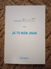 kniha JÁ TO MÁM JINAK metoda RUŠ, LABEL spol.s r.o. 2014