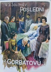 kniha Poslední z Gorbatovů 1. díl kronika čtyř pokolení : román z let sedmdesátých XIX. století o dvou dílech., Česká Beletrie 1932