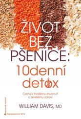 kniha Život bez pšenice: 10denní detox Cesta k trvalému zhubnutí a skvělému zdraví, Jota 2016