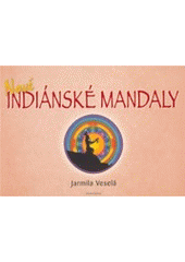kniha Nové indiánské mandaly malujeme mandaly pro zdraví a pro duši, Fontána 