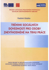 kniha Trénink sociálních dovedností pro osoby znevýhodněné na trhu práce, Evropské sociálně zdravotní centrum Praha 2008