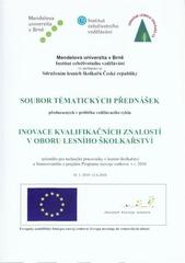 kniha Soubor tématických přednášek přednesených v průběhu vzdělávacího cyklu Inovace kvalifikačních znalostí v oboru lesního školkařství Brno, 18.1.2010-9.6.2010, Tribun EU 2010