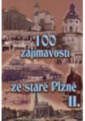 kniha 100 zajímavostí ze staré Plzně II., Starý most 2007