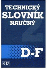 kniha Technický slovník naučný 2. sv. - D-F, Encyklopedický dům 2002