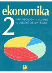 kniha Ekonomika 2. pro obchodní akademie a ostatní střední školy, Fortuna 2007