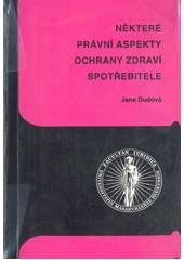 kniha Některé právní aspekty ochrany zdraví spotřebitele, Masarykova univerzita 1998