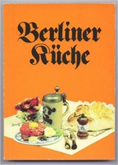 kniha Berliner Küche Mit 200 Berliner Rezepten, s.n. 1983