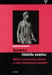 kniha Tajemství lidského úsměvu odlišné interpretace úsměvu v rámci kontextových modalit, Triton 2006