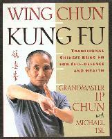 kniha Wing Chun Kung Fu Traditinal chinese kung fu for self-defence and health, St. Martin's Press 2010