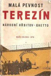 kniha Malá pevnost Terezín národní hřbitov : ghetto, Naše vojsko 1958