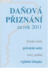 kniha Daňová přiznání za rok 2011 fyzické osoby, právnické osoby, vzory podání, vyplněné tiskopisy, Poradce 2012