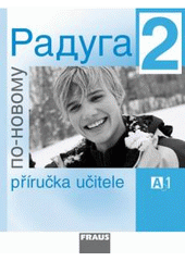 kniha Raduga 2 (příručka učitele) - po-novomu., Fraus 2008