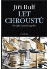 kniha Let chroustů (neúplná autobiografie), Paseka 2003