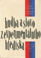 kniha Hudba a slovo z experimentálního hlediska. I., - Příspěvek ke studiu fysiologických, psychologických a estetických předpokladů vnímání melodie hudby a řeči, Státní Hudební Vydavatelství 1962