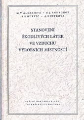 kniha Stanovení škodlivých látek ve vzduchu výrobních místností Určeno chemikům a laborantům ... zdravot. technikům ... pracovníkům v bezpečnostní techn. i lékařům-hygienikům, SNTL 1953