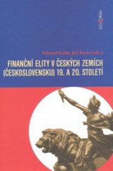 kniha Finanční elity v českých zemích (Československu) 19. a 20. století, Dokořán 2008