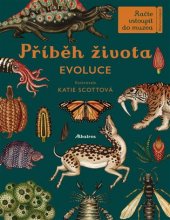 kniha Příběh života Evoluce - račte vstoupit do muzea, Albatros 2018