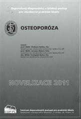 kniha Osteoporóza doporučený diagnostický a léčebný postup pro všeobecné praktické lékaře 2011, Společnost všeobecného lékařství ČLS JEP 2011