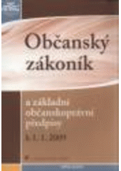 kniha Občanský zákoník a základní občanskoprávní předpisy k 1. 1. 2009, Anag 2009