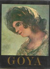kniha Goya 1746-1828, Odeon 1982