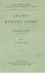 kniha Archiv koruny české. 2. [část], - Katalog listin z let 1158-1346, zemský správní výbor 1928