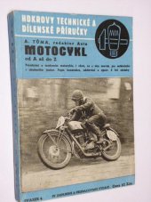 kniha Motocykl od A až do Z Pojednání o moderním motocyklu, důkladné technické poučení pro začátečníky i zkušené jezdce : Popis konstrukce, udržování a oprav, Josef Hokr 1946