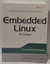 kniha Embedded Linux Primer A Practical, Real-World Approach 1st Edition,  Prentice Hall 2007