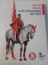 kniha 150 let Sokola a XV. všesokolský slet 2012, Česká obec sokolská 2013