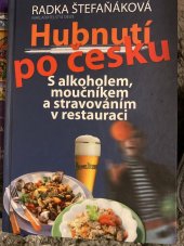 kniha Hubnutí po česku s alkoholem, moučníkem a stravováním v restauraci, Deus 2009