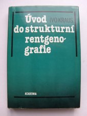 kniha Úvod do strukturní rentgenografie celost. vysokošk. příručka pro vys. školy techn., stud. obor jaderné inženýrství, Academia 1985