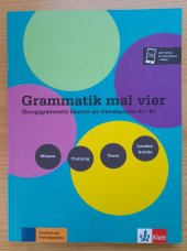 kniha Grammatik mal vier Übungsgrammatik Deutsch als Fremdsprache A1–B1, Klett 2021